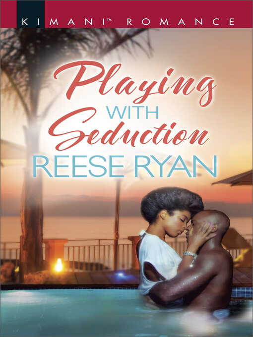Title details for Playing with Seduction by Reese Ryan - Available